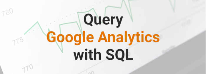 Query Google Analytics using SQL