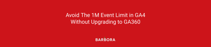 Case study, avoiding 1M event limit in GA4